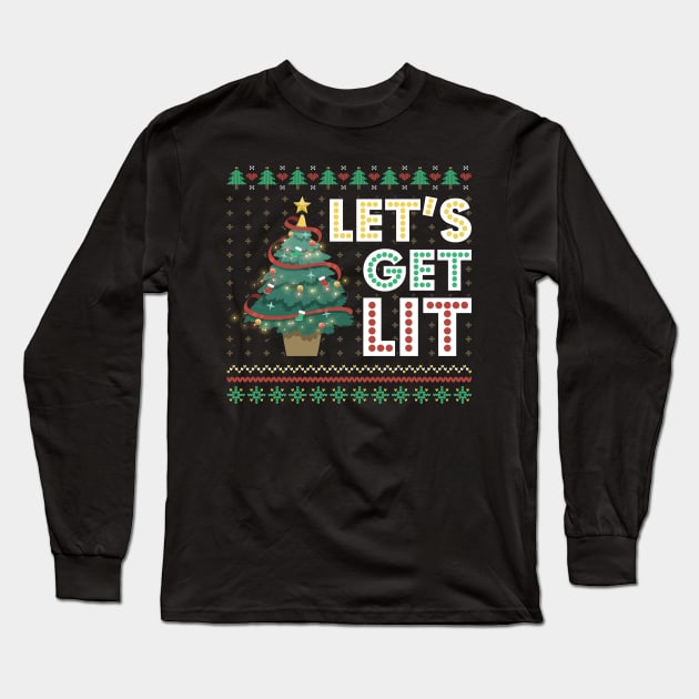 Ugly Christmas Sweater Lets Get Lit Funny Tree Long Sleeve T-Shirt by Happy Shirt